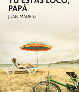 TÚ ESTÁS LOCO, PAPÁ