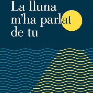 LA LLUNA M'HA PARLAT DE TU